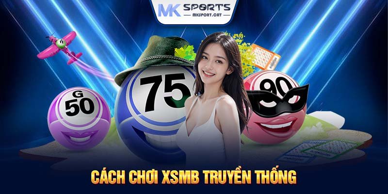 Cách chơi XSMB truyền thống