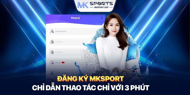 dang-ky-mksport-chi-dan-thao-tac-sieu-nhanh-chi-voi-3-phut